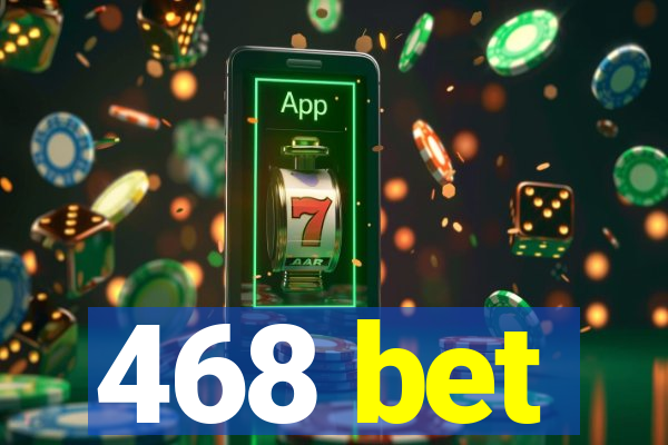 468 bet